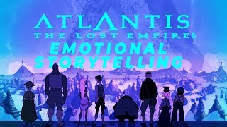 Atlantis The Lost Empire and Emotional Storytelling  A Video Essay [upl. by Attirb]