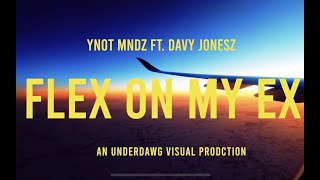 YNOT MNDZ  Flex On My Ex ft Davy Jonesz Official Music Video [upl. by Henrie]