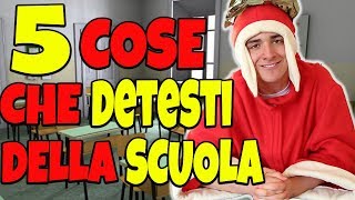 5 COSE CHE ANCHE TU DETESTI DELLA SCUOLA [upl. by Krasnoff425]