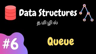 Data Structures  6  Queue  Tamil [upl. by Airb]