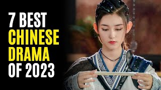 Top 7 Best Chinese Dramas You must watch 2023 [upl. by Lily]