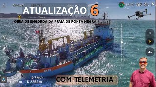 Atualização 6  Engorda da Praia de Ponta Negra  DIA DE DESCANSO E LONG RANGE ATE A JAZIDA DE AREIA [upl. by Silin]