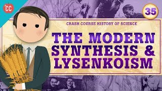 Genetics and The Modern Synthesis Crash Course History of Science 35 [upl. by Libyc]