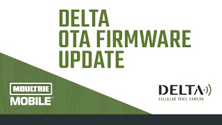 Moultrie Mobile DELTA Firmware Update [upl. by Obnukotalo465]