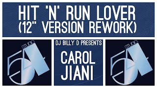 Carol Jiani  Hit ‘n’ Run Lover 12” Version Rework [upl. by Negiam823]