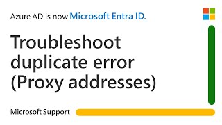 Troubleshoot Duplicate error Proxy address in Microsoft Entra during synchronization  Microsoft [upl. by Sheela]