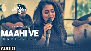 Maahi Ve Unplugged Video Song  TSeries Acoustics  Neha Kakkar⁠⁠⁠⁠  TSeries [upl. by Cooperstein]