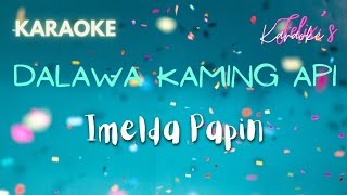 Imelda Papin  Dalawa kaming api Karaoke [upl. by Ardnuasak]