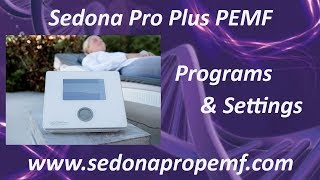 SEDONA Pro Plus PEMF Programs and Settings [upl. by Lahcear888]