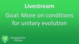 Reverse Physics Live more work on unitary evolution [upl. by Elleinwad]