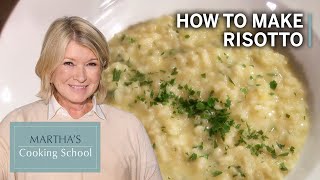 How to Make Martha Stewarts Risotto  Marthas Cooking School  Martha Stewart [upl. by Adnam]