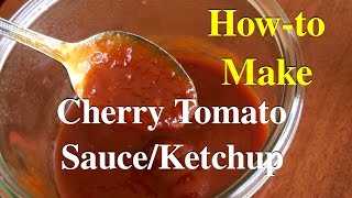 How to Make Tomato SauceKetchup From Cherry Tomatoes Recipe [upl. by Lipp]