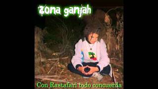 Zona Ganjah  Con El Diablo Al Lado Con Rastafari Todo Concuerda 10 [upl. by Thant]