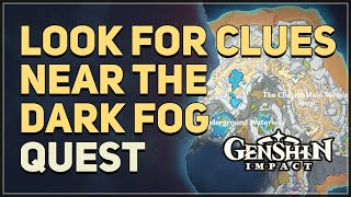 Look for clues near the dark fog Genshin Impact [upl. by Yoccm]