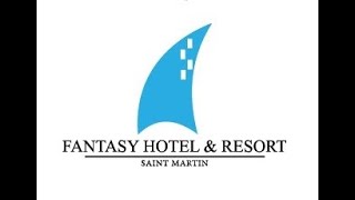 Fantasy Hotel amp Resort  Saint Martin [upl. by Nelsen109]