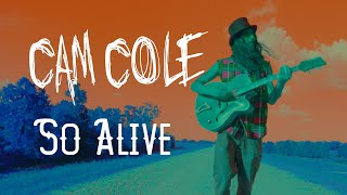 Cam Cole  So Alive Official Music Video [upl. by Svensen871]