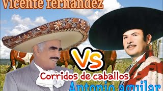 Corridos de caballos vicente fernandez y antonio aguilar [upl. by Carr]