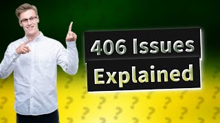 What is 406 issues [upl. by Ordnael394]