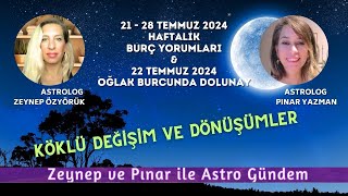 21 28 Temmuz 2024 Haftalık Burç Yorumları amp 21 Temmuz Oğlak Burcunda Dolunay [upl. by Kort688]