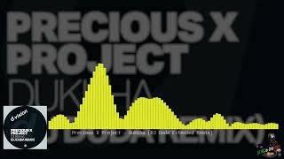 Precious X Project  Dukkha DJ Duda Extended Remix [upl. by Christiane432]