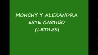 monchy y alexandraeste castigo letras [upl. by Phylys]