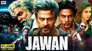 Jawan Full Movie Shah Rukh Khan Hd Facts amp Reviews  Atlee Kumar Nayanthara Vijay Sathupathi [upl. by Tiram828]