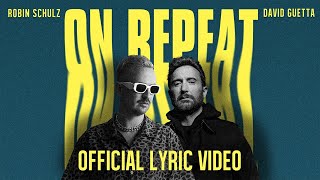 Robin Schulz amp David Guetta  On Repeat Official Lyric Video [upl. by Airdnoed672]