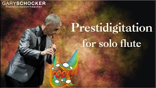 SCHOCKER Plays Schocker  Prestidigitation or POOF for solo flute  schocker music composer [upl. by Damaris]