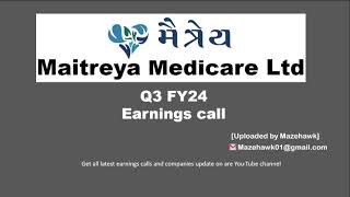 Maitreya Medicare Ltd Q3 FY24 Earning Call  Maitreya Medicare Ltd Q3 FY24 Concall [upl. by Ettolrahs]