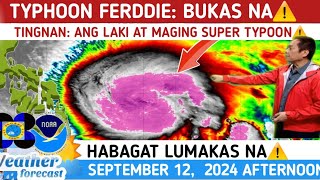 TYPHOON FERDDIE PARATING NA BUKAS⚠️ HABAGAT LUMAKAS NA⚠️WEATHER UPDATE SEPTEMBER 12 2024pm [upl. by Bose778]