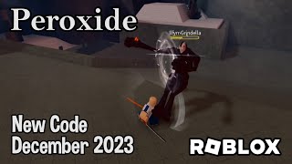 Roblox Peroxide New Code December 2023 [upl. by Ressay]