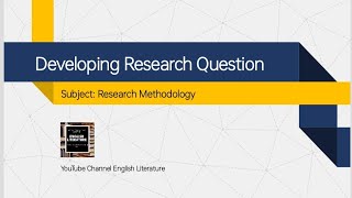 Developing Research Questions [upl. by Volnak]