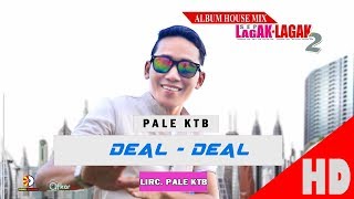 PALE KTB  DEAL DEAL Album Sep LagakLagak 2 HD Video Quality 2017 [upl. by Hugues]