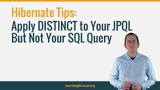 Hibernate Tip Apply DISTINCT to Your JPQL But Not Your SQL Query [upl. by Tinya169]