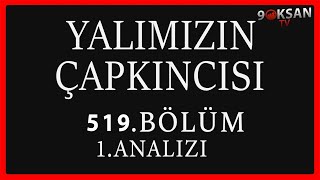 Yalımızın Çapkıncısı 519Bölüm 1Analizi  Gram Altınım Nerde [upl. by Hafinah]