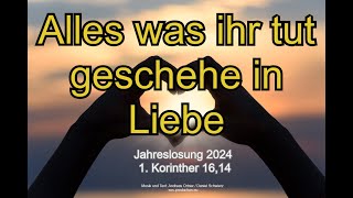 Alles was ihr tut geschehe in Liebe  Lied zur Jahreslosung 2024 [upl. by Atikim]