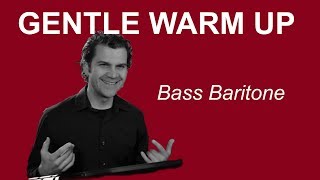 Gentle Singing Warm Up  Bass Baritone Range [upl. by Coates]