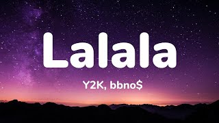 Y2K bbno  Lalala 1 Hour Music Lyrics [upl. by Pallua]