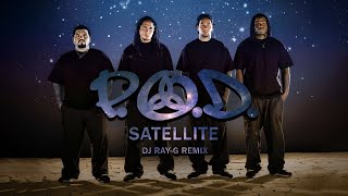 POD  Satellite Dj rayg remix [upl. by Enilekaj]