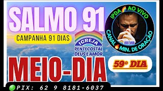 🔴64° DIA 40924 CAMPANHA SALMO 91 ORANDO  50° DIAS  IPDA IGRJS EVANG oração91diasipda ipda [upl. by Castera]