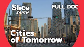 Future Cities The Quest for Sustainable Urban Living  SLICE EARTH  FULL DOC [upl. by Fabrianne]