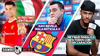 ¡¿CR7 REGRESA a ITALIA😱 XAVI AVISA a 4 LO PEORROMPE SILENCIO sobre NEYKROOS DESCONOCE COMPAÑERO [upl. by Leugar]