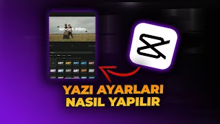 Capcutta Yazı Ayarları Videolarınıza Profesyonel Metinler Ekleyin [upl. by Ydarg663]