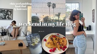 WEEKEND IN MY LIFE VLOG  chia seed pudding recipe haircare amp food chat [upl. by Angelia]