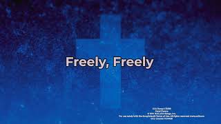 Freely Freely  Praise Song [upl. by Ejrog]