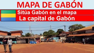 Mapa de Gabon Donde esta Gabon [upl. by Enaud]