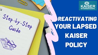 StepbyStep Guide on Reinstatement of your Kaiser Lapsed Policy [upl. by Wallas319]