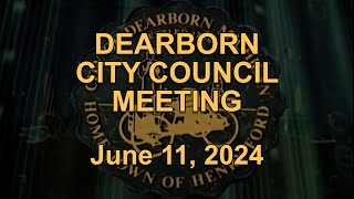 Dearborn City Council Meeting originally aired live on June 11 2024 [upl. by Carmon]