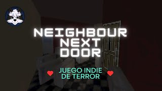 NUNCA TE FIES DEL VECINO  NEIGHBOUR NEXT DOORJUEGO DE TERROR EN ESPAÑOL [upl. by Noxas249]