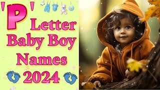 P Letter Baby Boy Names  Top 25 P letter boy names 2024  Baby Names  Boy Names 2024 [upl. by Etteyafal542]